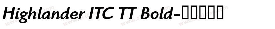 Highlander ITC TT Bold字体转换